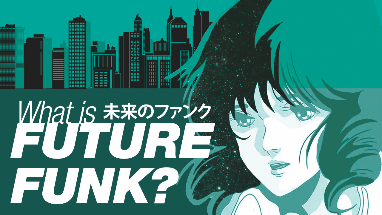 What Is Future Funk? A Guide by Pad Chennington – Vapor95