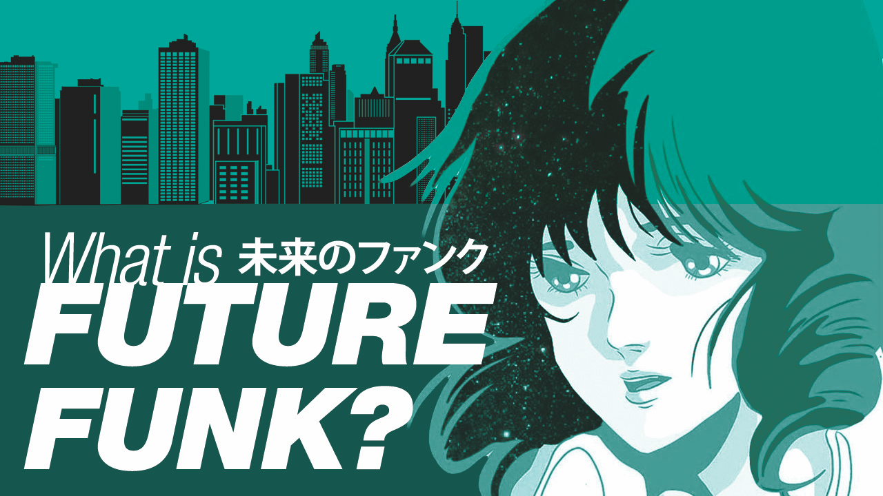 "What is Future Funk?" By Pad Chennington