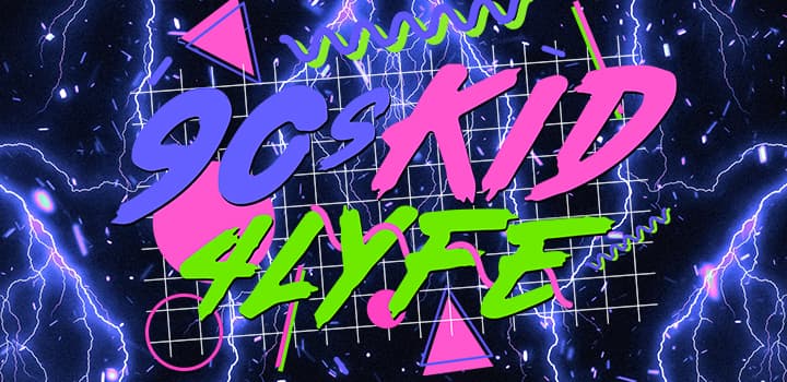 90s Kid 4 Lyfe