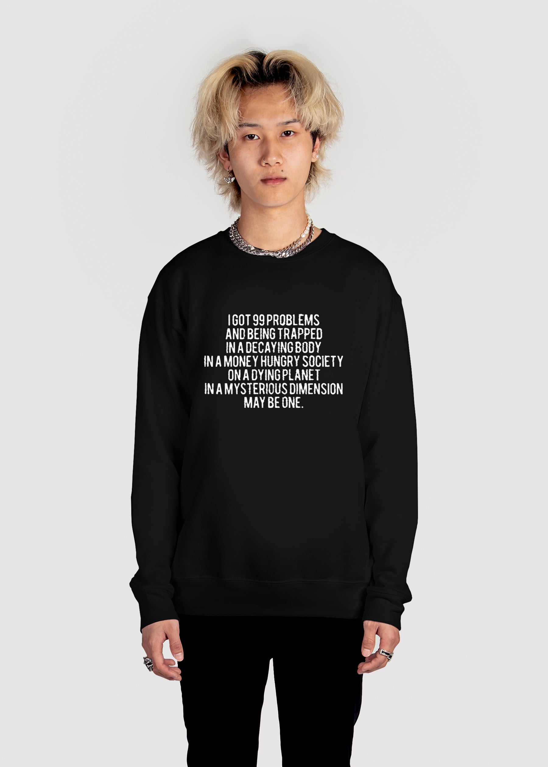 99 Problems Sweatshirt