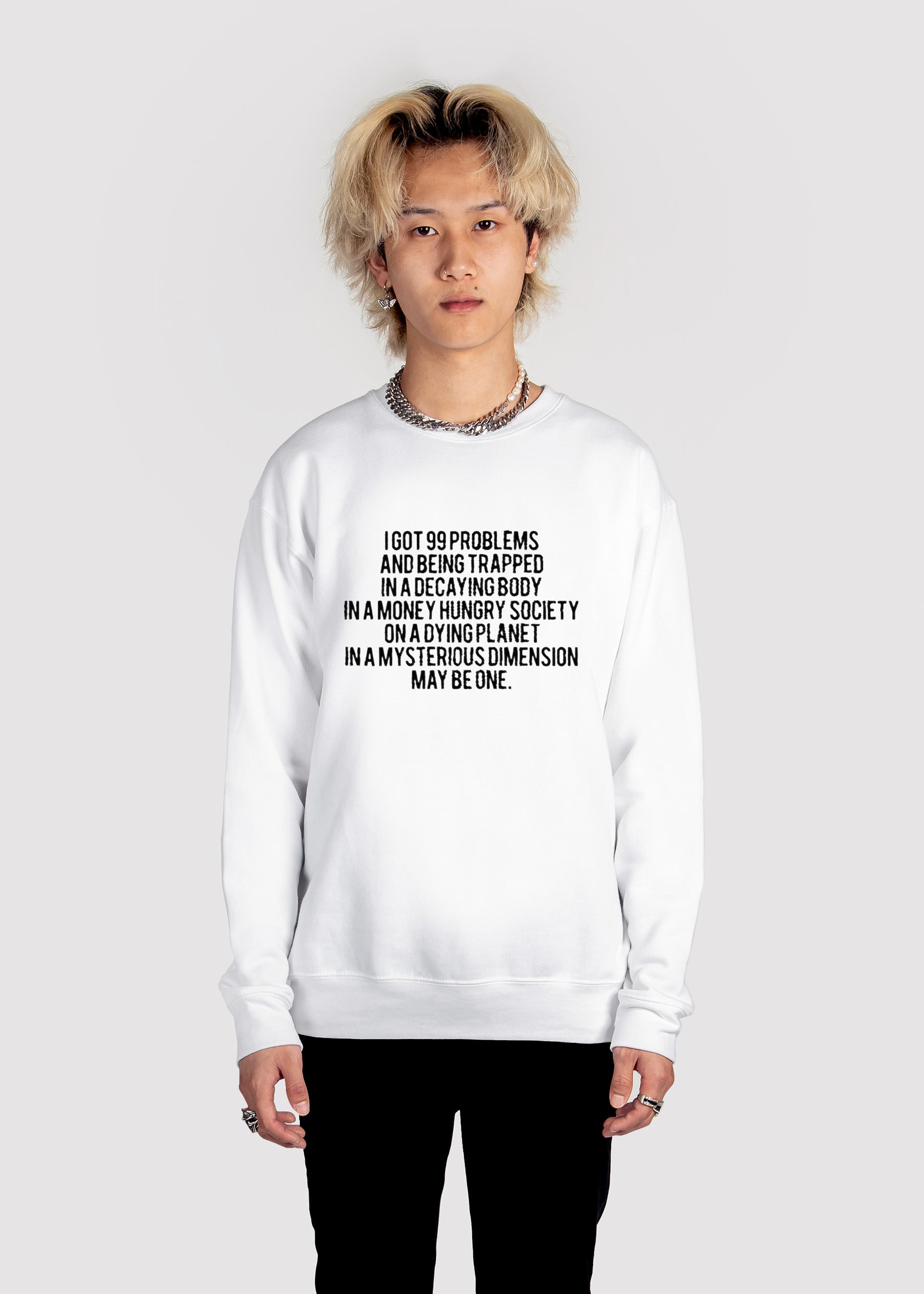 99 Problems Sweatshirt