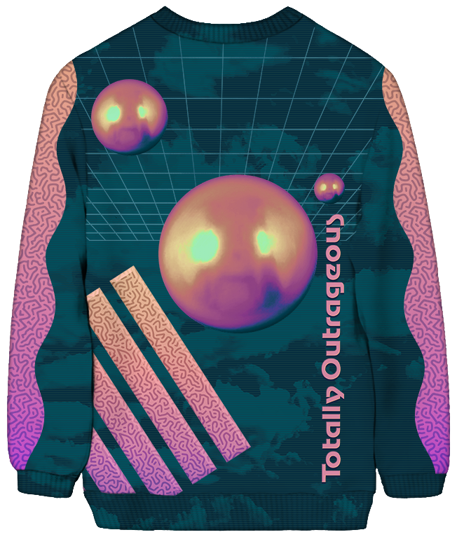 Totally Outrageous Sweatshirt