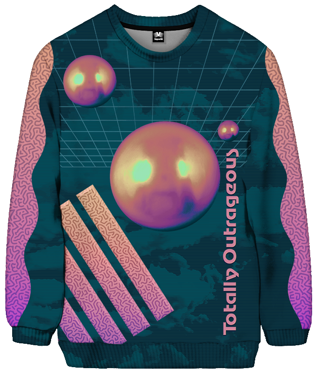 Totally Outrageous Sweatshirt