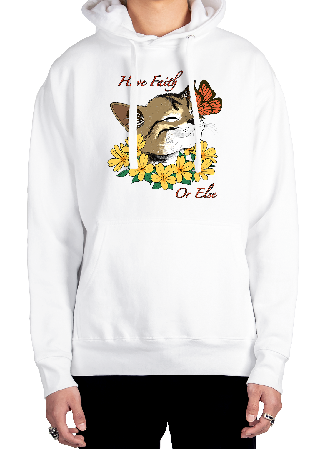 Have Faith Or Else Hoodie